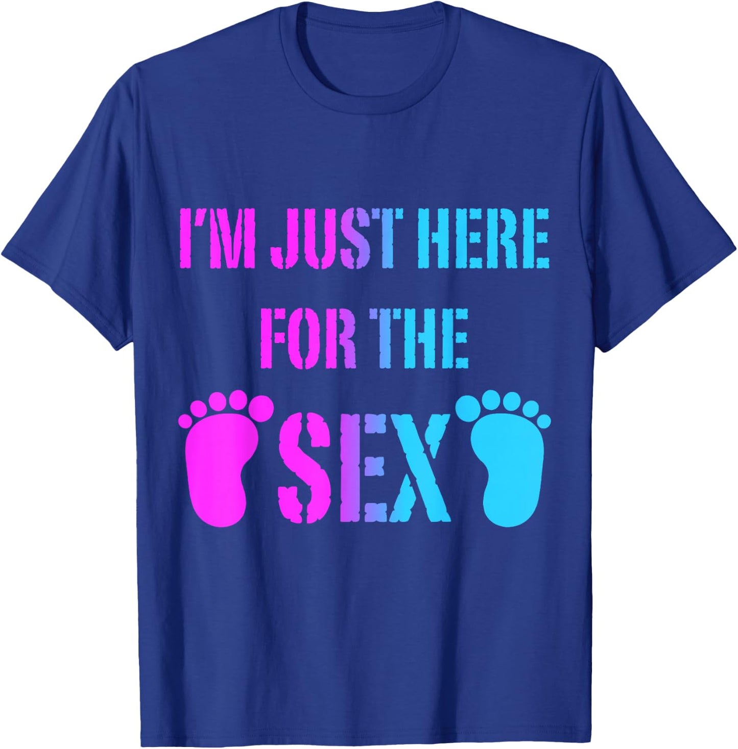 Im Just Here For The Sex Gender Reveal Party Supplies Shirt T-Shirt - T-Shirt | Royal