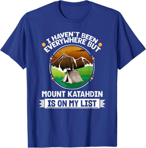 Mount Katahdin Is On My List Hiking Camping Hiker Camper T-Shirt - T-Shirt | Royal