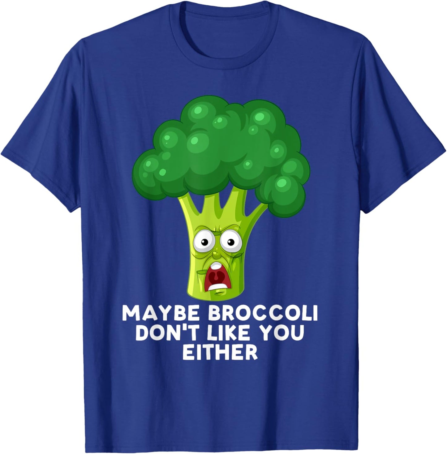Maybe Broccoli Don't Like You Either Toddler Hates Broccoli T-Shirt - T-Shirt | Royal