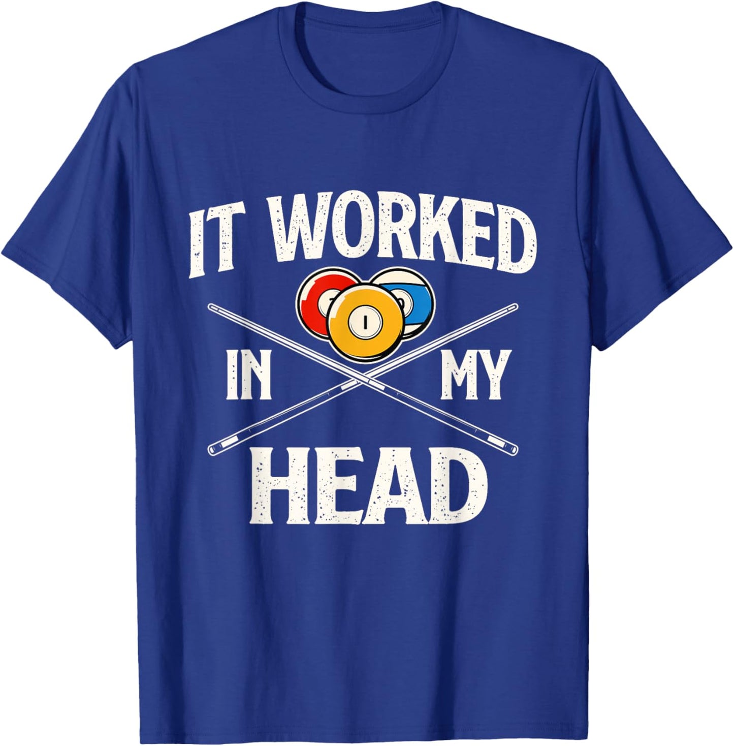 It Worked in My Head - Billiard Pool Player Sports Lover T-Shirt - T-Shirt | Royal