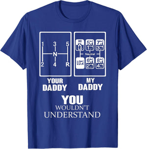 YOUR DADDY - MY DADDY you wouldn't understand T-Shirt - T-Shirt | Royal