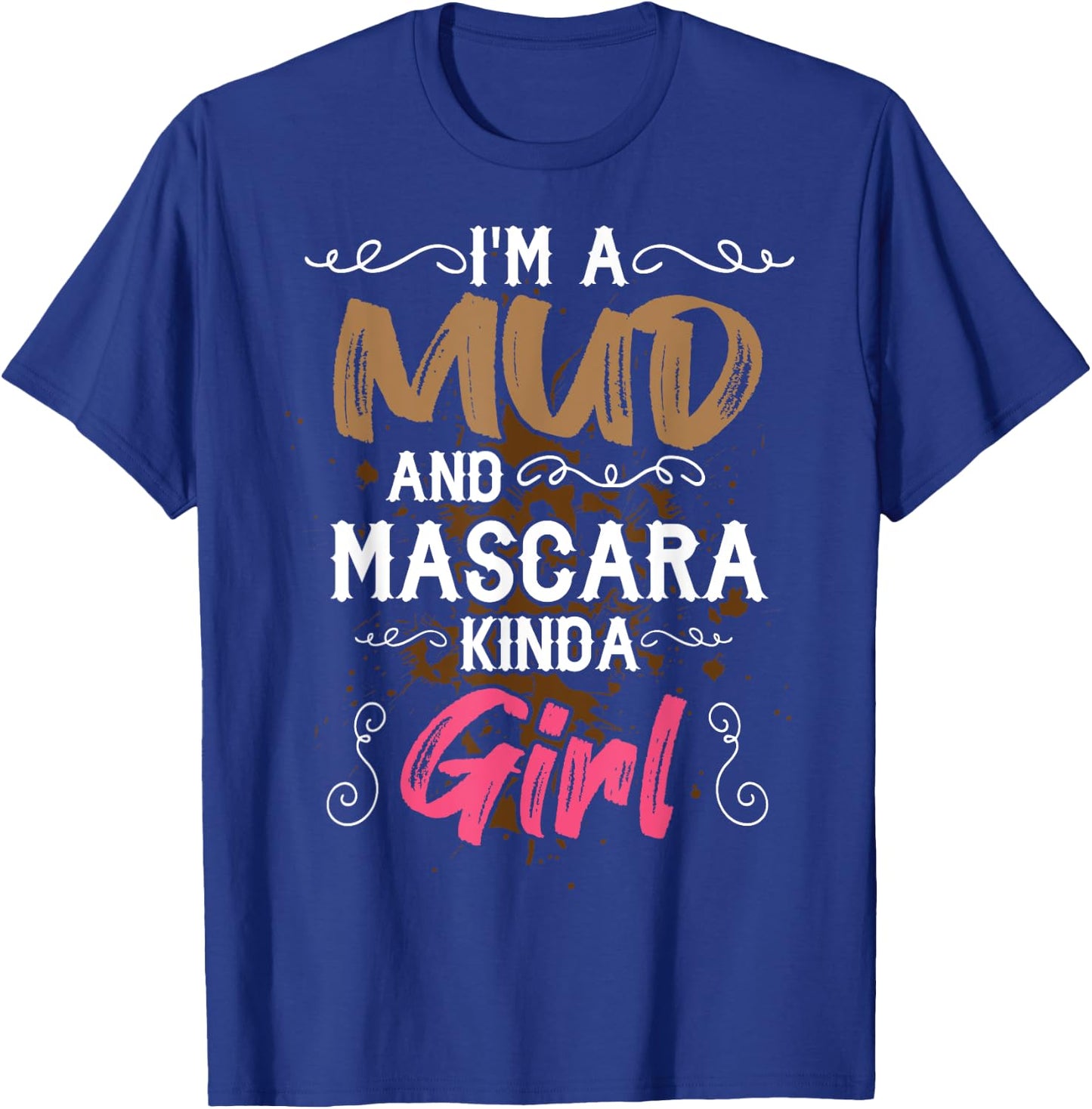 Mud And Mascara & Girls Funny Mudding Gift ATV T-Shirt - T-Shirt | Royal