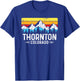 Thornton Colorado Rocky Mountains Thornton CO Souvenir T-Shirt - T-Shirt | Royal