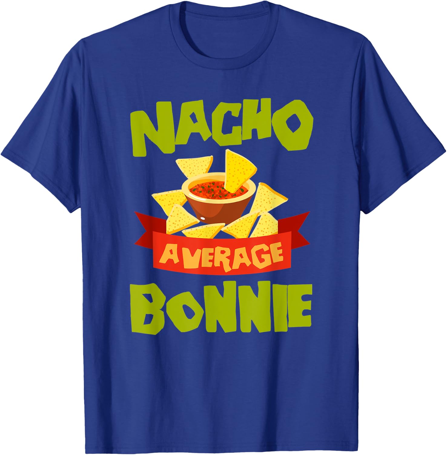 NACHO AVERAGE BONNIE Funny Birthday Personalized Name Gift T-Shirt - T-Shirt | Royal