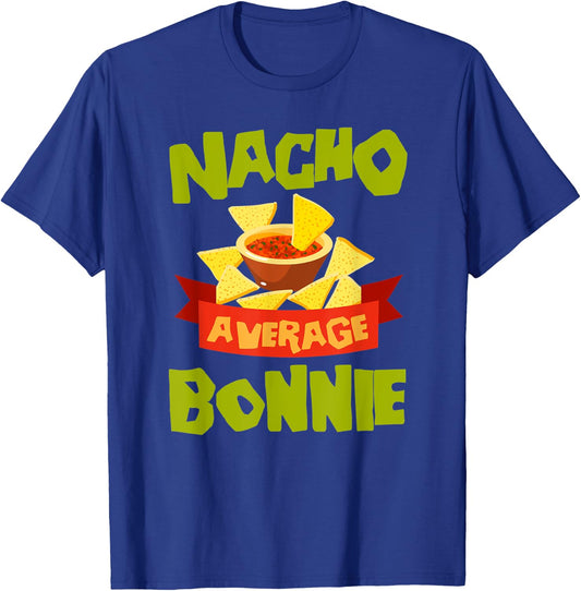 NACHO AVERAGE BONNIE Funny Birthday Personalized Name Gift T-Shirt - T-Shirt | Royal