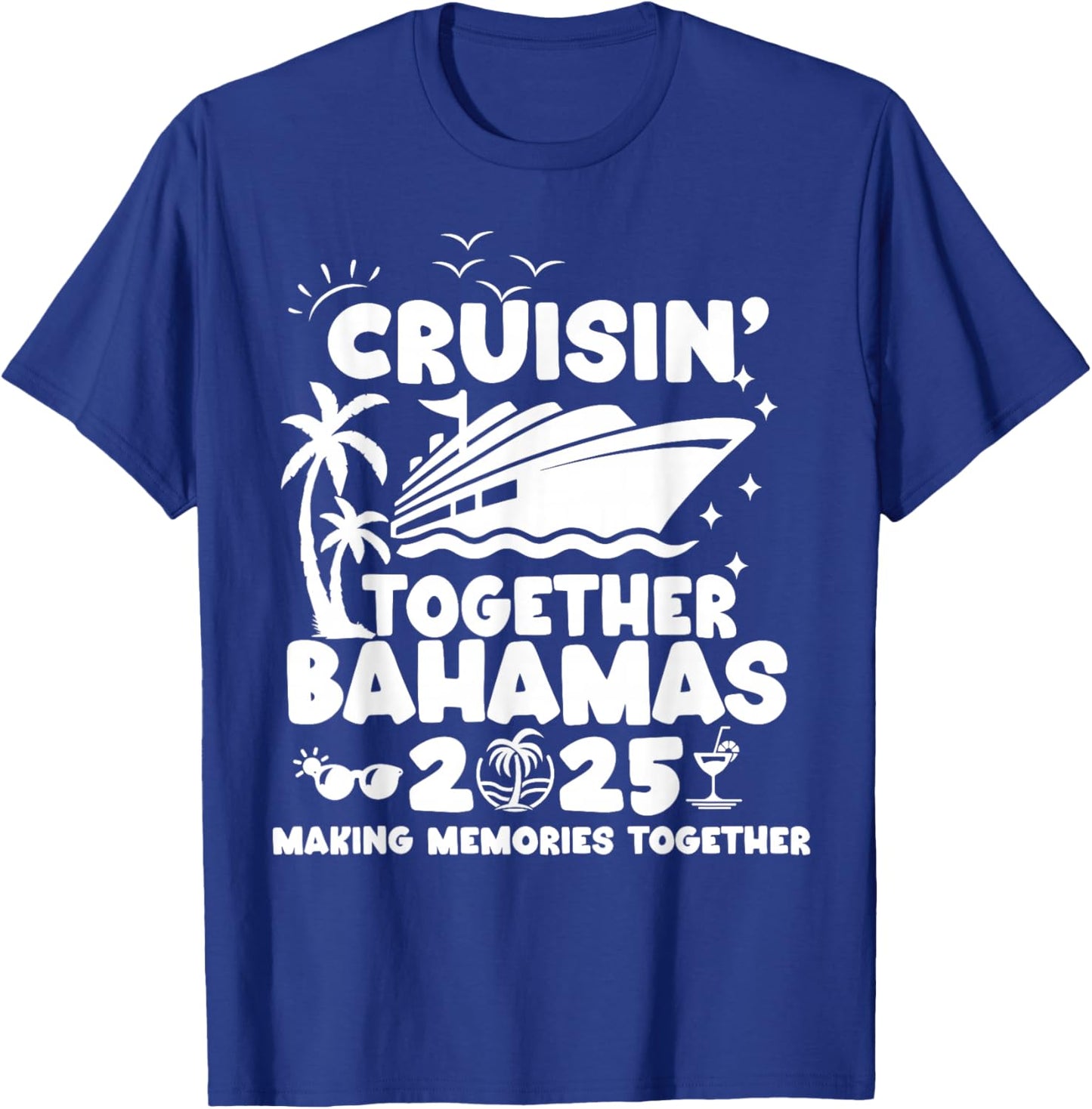 Cruisin' Together Bahamas Cruise 2025 Matching Family Cruise T-Shirt - T-Shirt | Royal