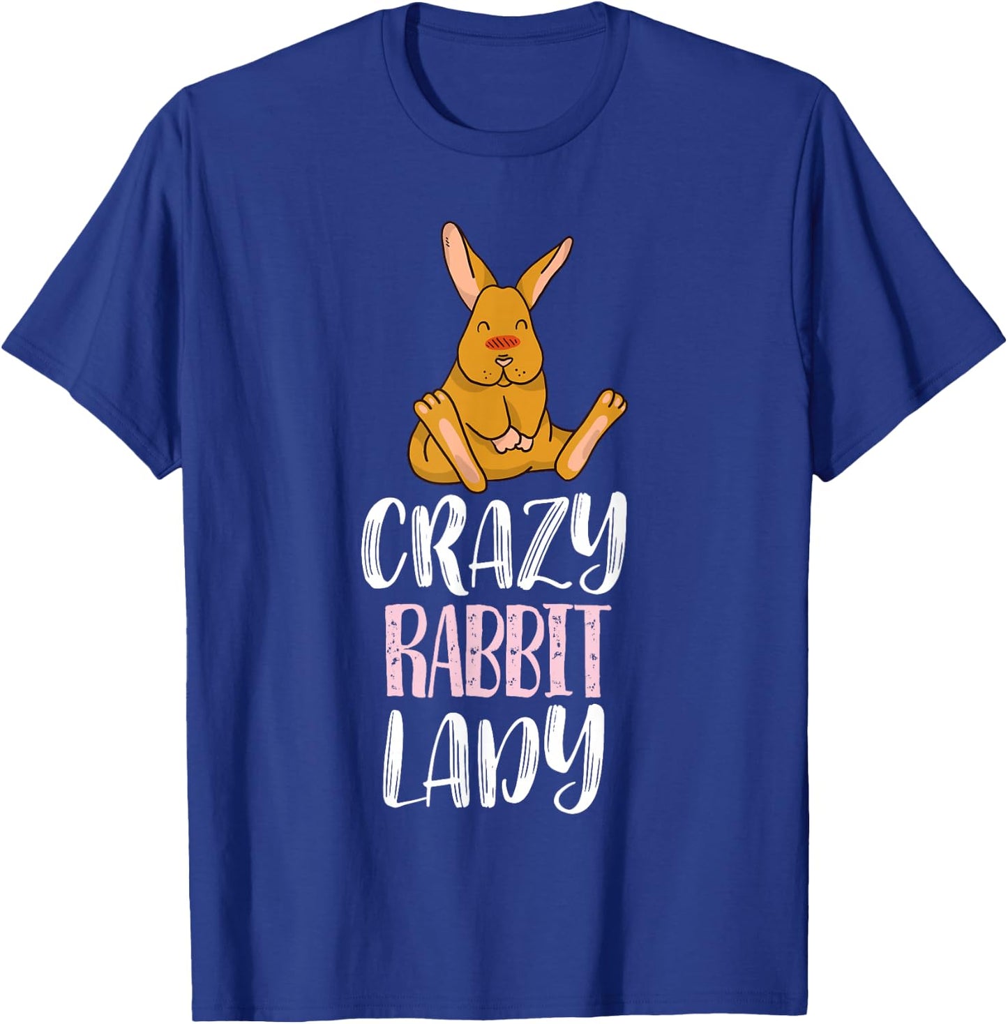 Crazy Rabbit Lady - Rabbit Lovers T-Shirt - T-Shirt | Royal