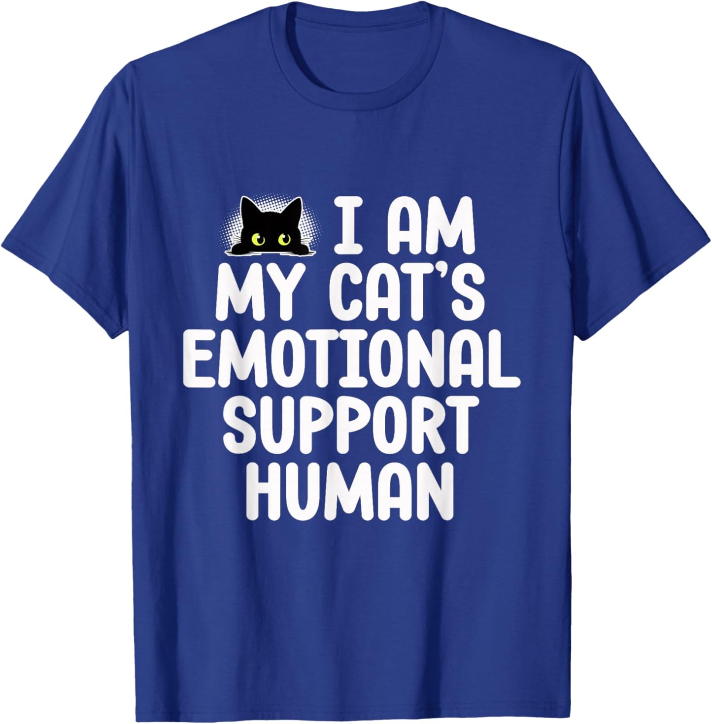 Funny Emotional Support Human For Cat Owners Feline Lovers T-Shirt - T-Shirt | Royal