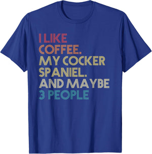 Cocker Spaniel Dog Owner Coffee Lovers Quote Vintage Retro Men Women T-Shirt - T-Shirt | Royal