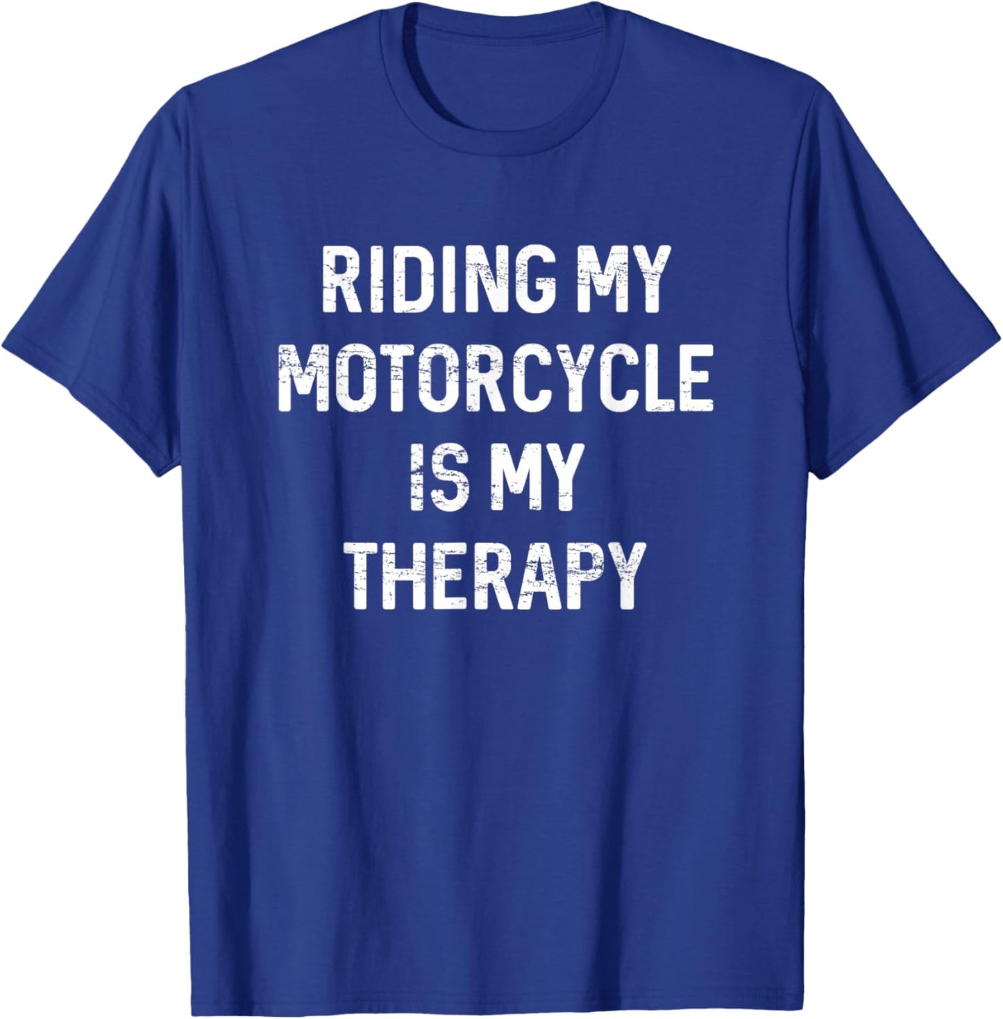 Motorcycle Biker Shirts, Riding My Motorcycle Is My Therapy T-Shirt - T-Shirt | Royal