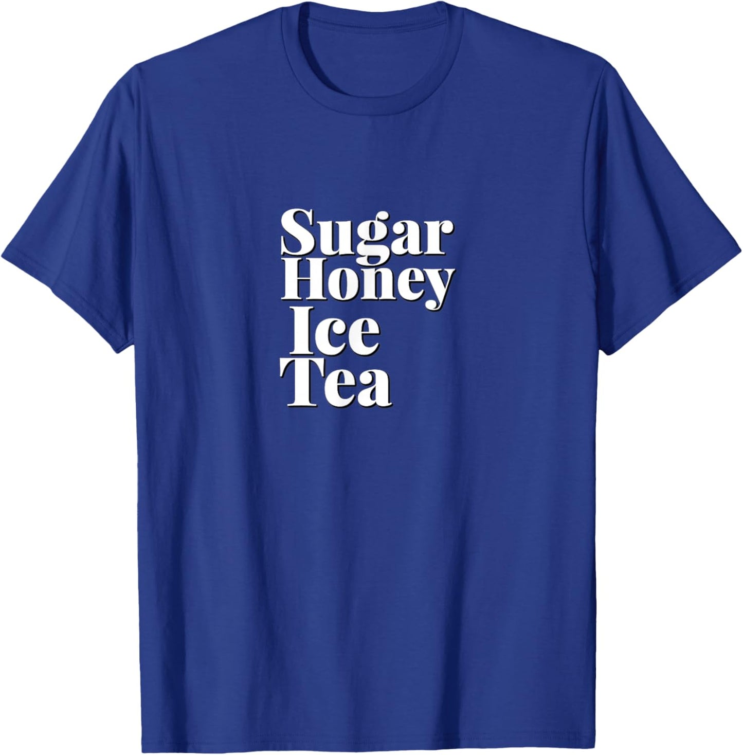 CUTE SUGAR HONEY ICED TEA - Simple Clean White Text Design T-Shirt - T-Shirt | Royal
