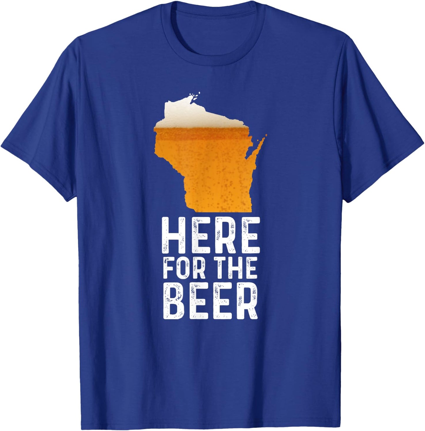 Funny Wisconsin Here For The Beer Craft Beer T-Shirt - T-Shirt | Royal