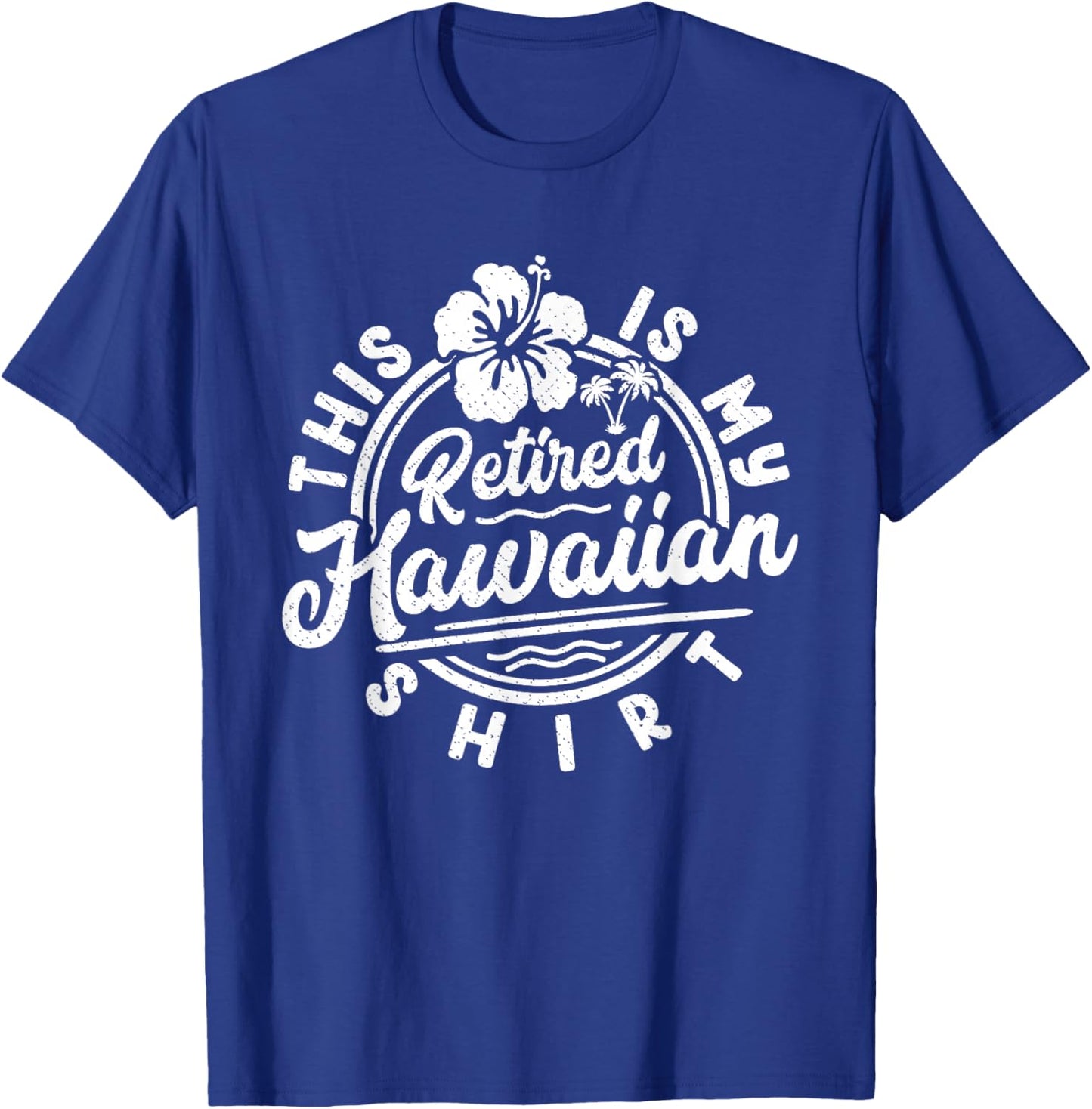 This Is My Retired Hawaiian Retirement Summer Papa Mama T-Shirt - T-Shirt | Royal