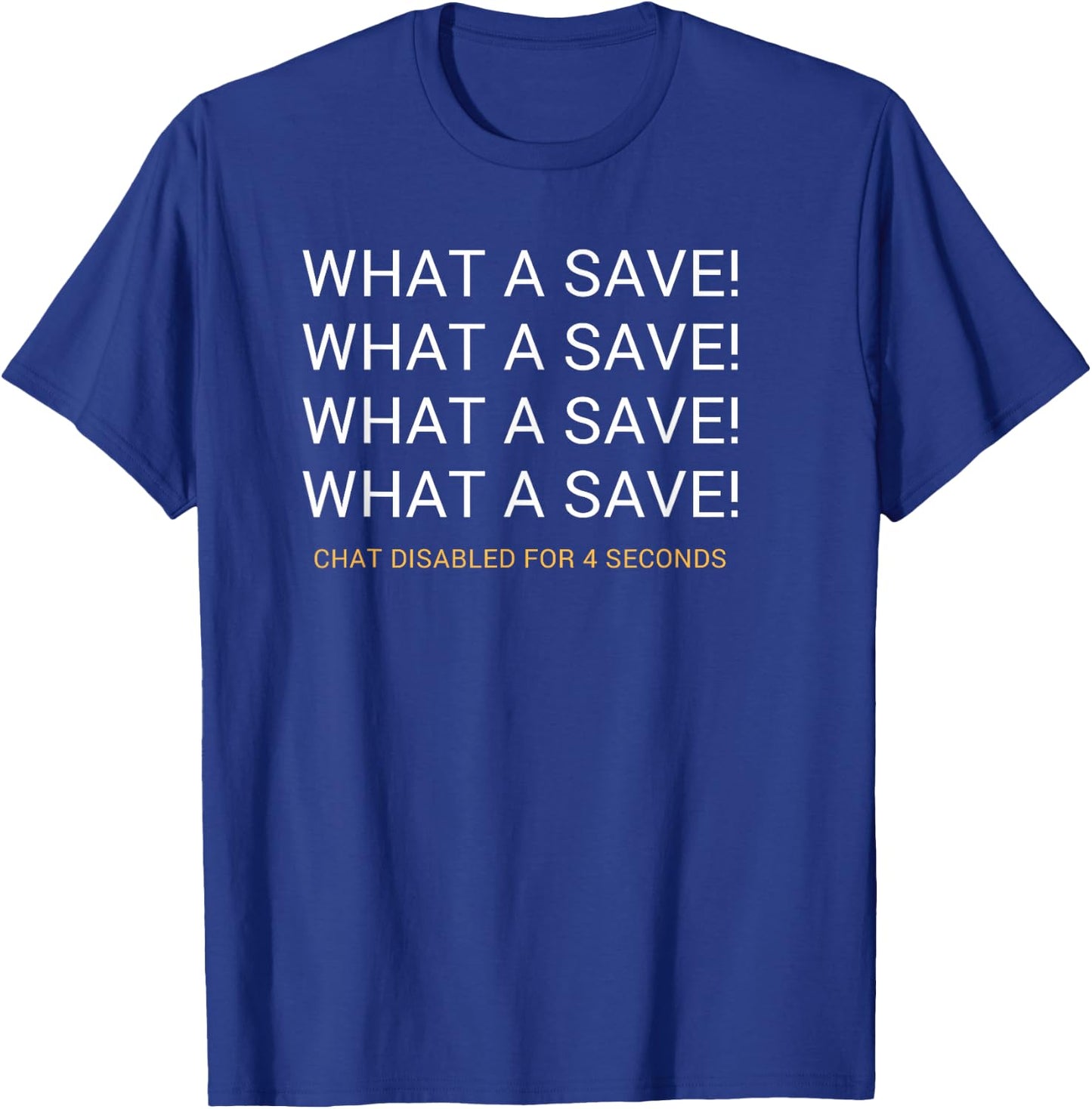 What A Save Chat Disabled Rocket Soccer Game T-Shirt - T-Shirt | Royal
