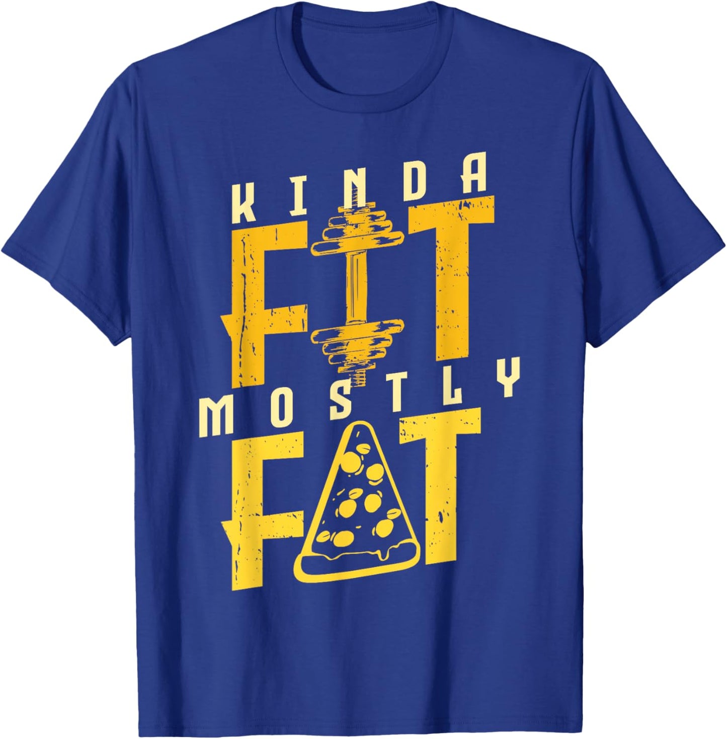 Kinda Fit Mostly Fat Pizza Lover Exercise Workout Fitness T-Shirt - T-Shirt | Royal