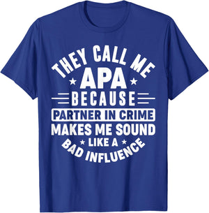 They Call Me Apa Because Partner In Crime Funny Father's Day T-Shirt - T-Shirt | Royal