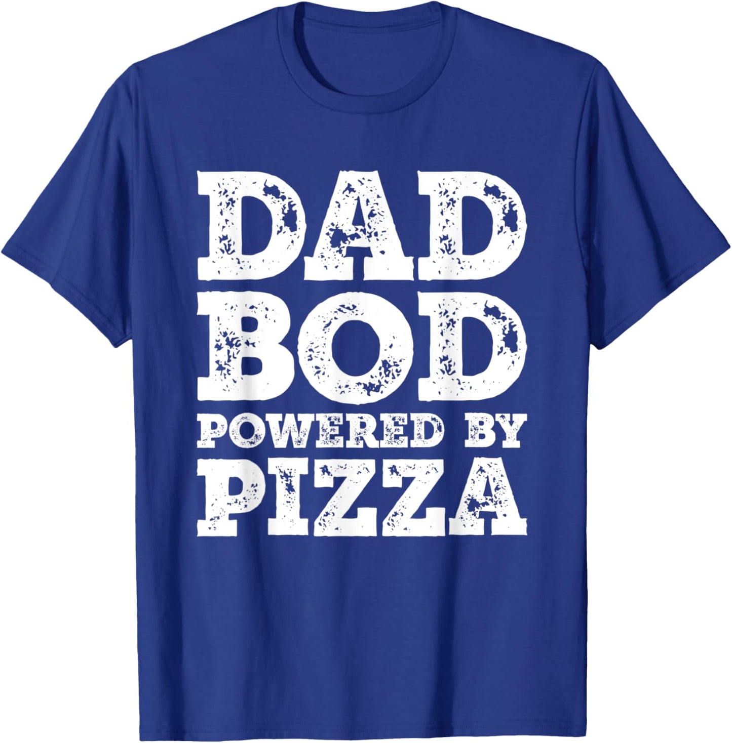 Dad Bod Powered By Pizza Father Figure Food T-Shirt - T-Shirt | Royal