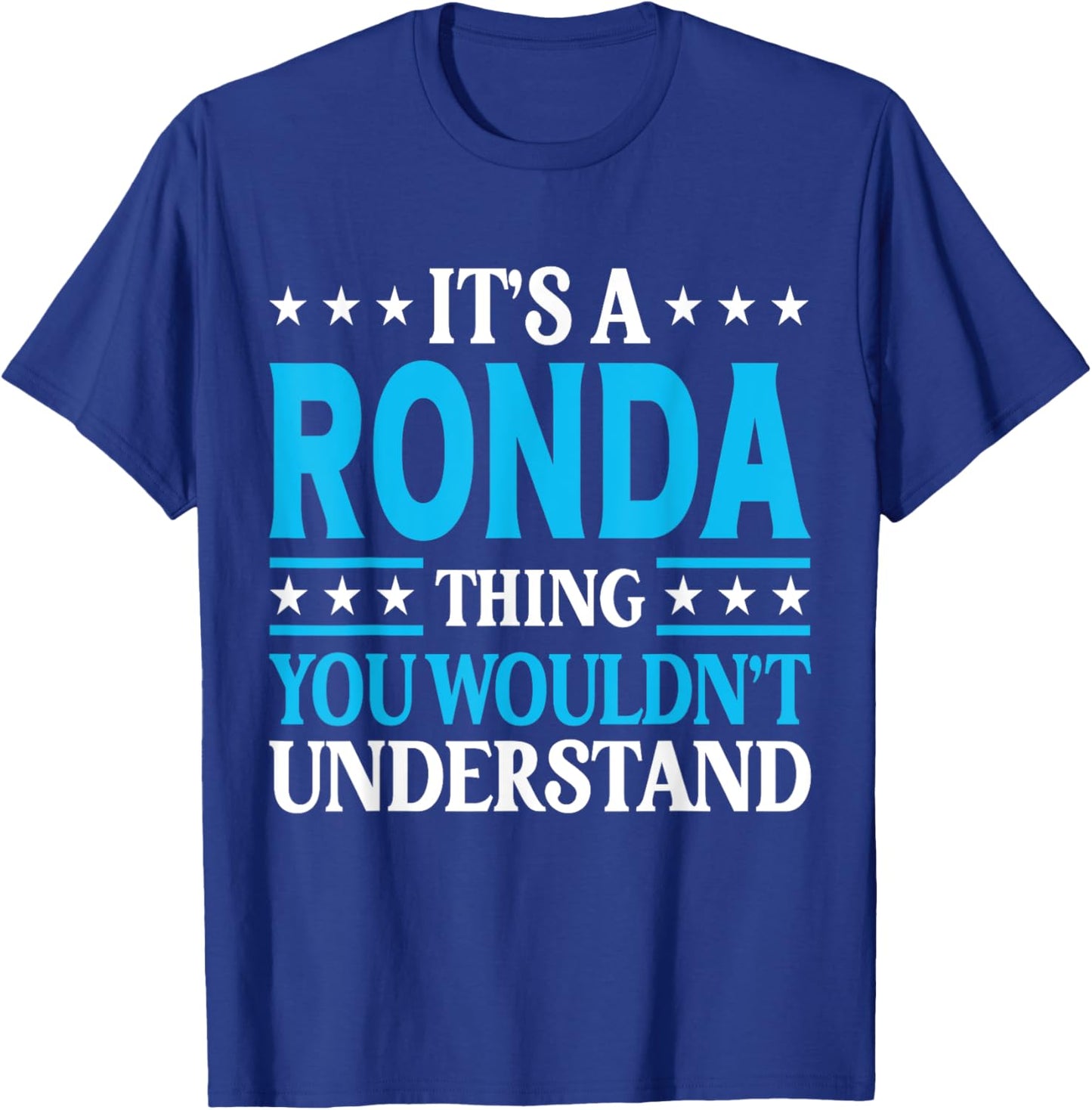 It's A Ronda Thing Wouldn't Understand Girl Name Ronda T-Shirt - T-Shirt | Royal