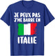 J'Peux Pas J'Me Barre In Italy Travel Gift T-Shirt - T-Shirt | Royal