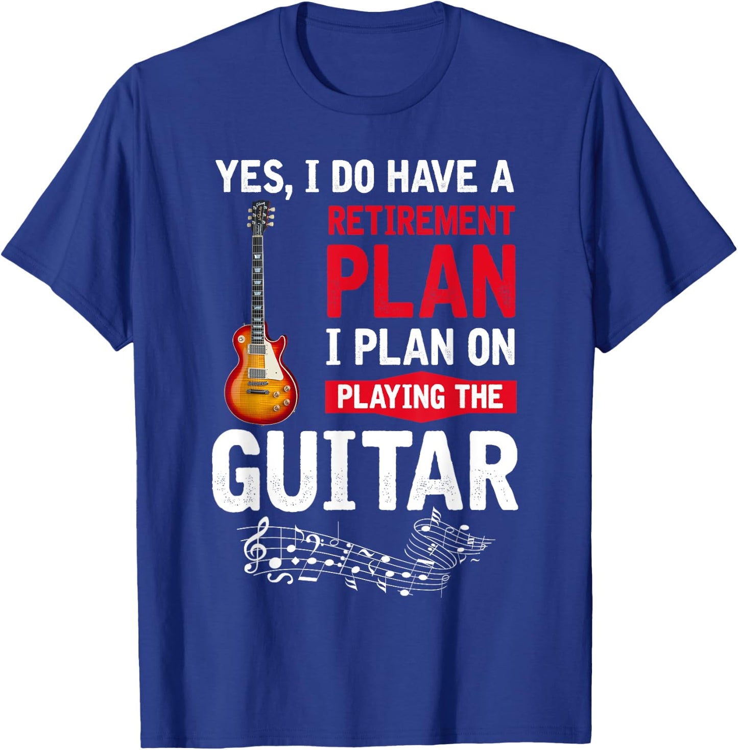 Plan playing the guitar Yes I do have a retirement plan T-Shirt - T-Shirt | Royal
