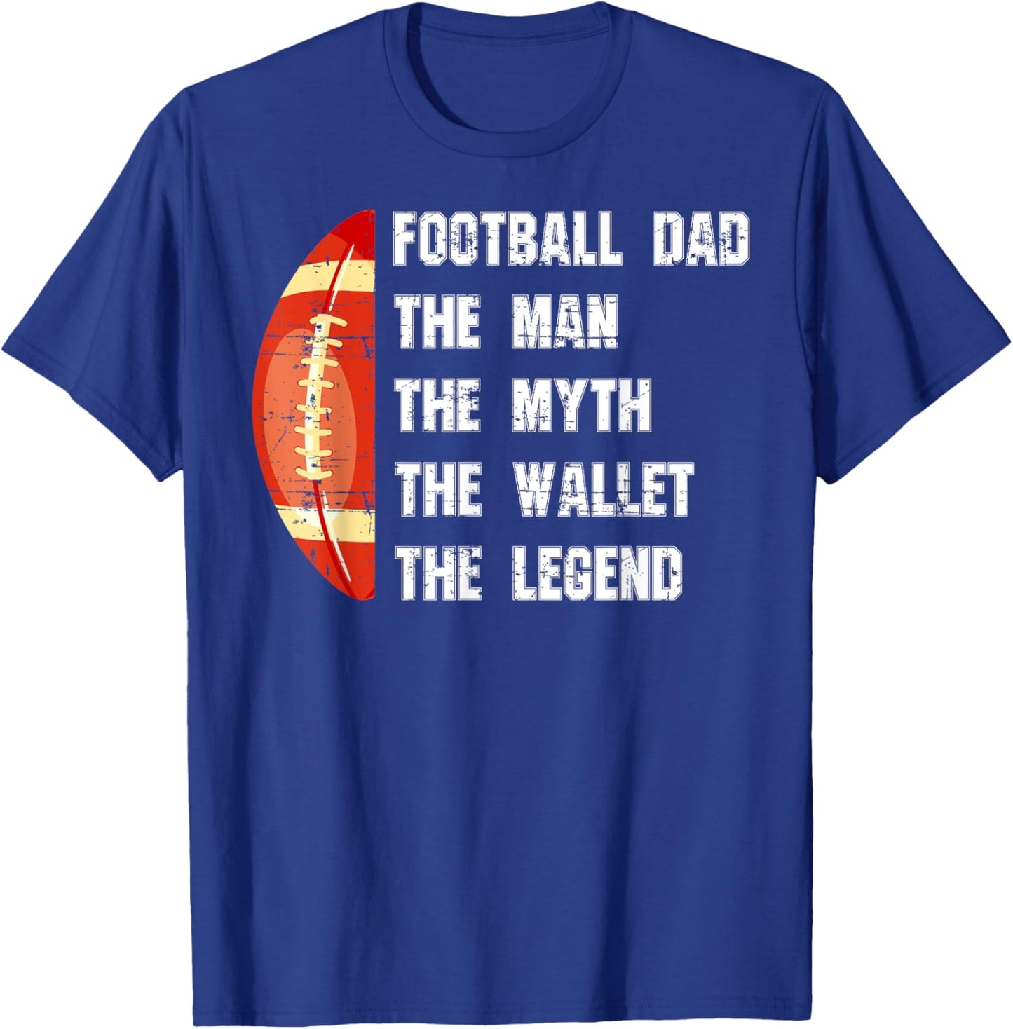 Football Dad The Man The Myth The Wallet Father's Day Funny T-Shirt - T-Shirt | Royal