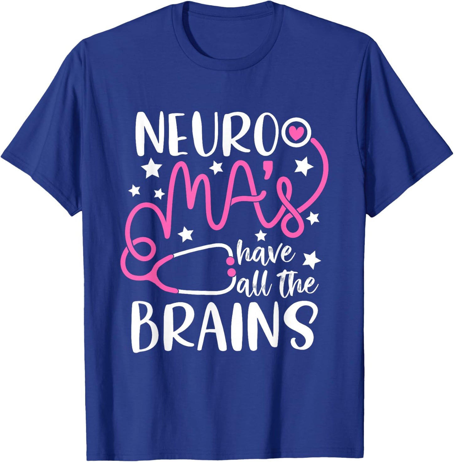 Neuro MA's have all the brains - Neurology Medical Assistant T-Shirt - T-Shirt | Royal
