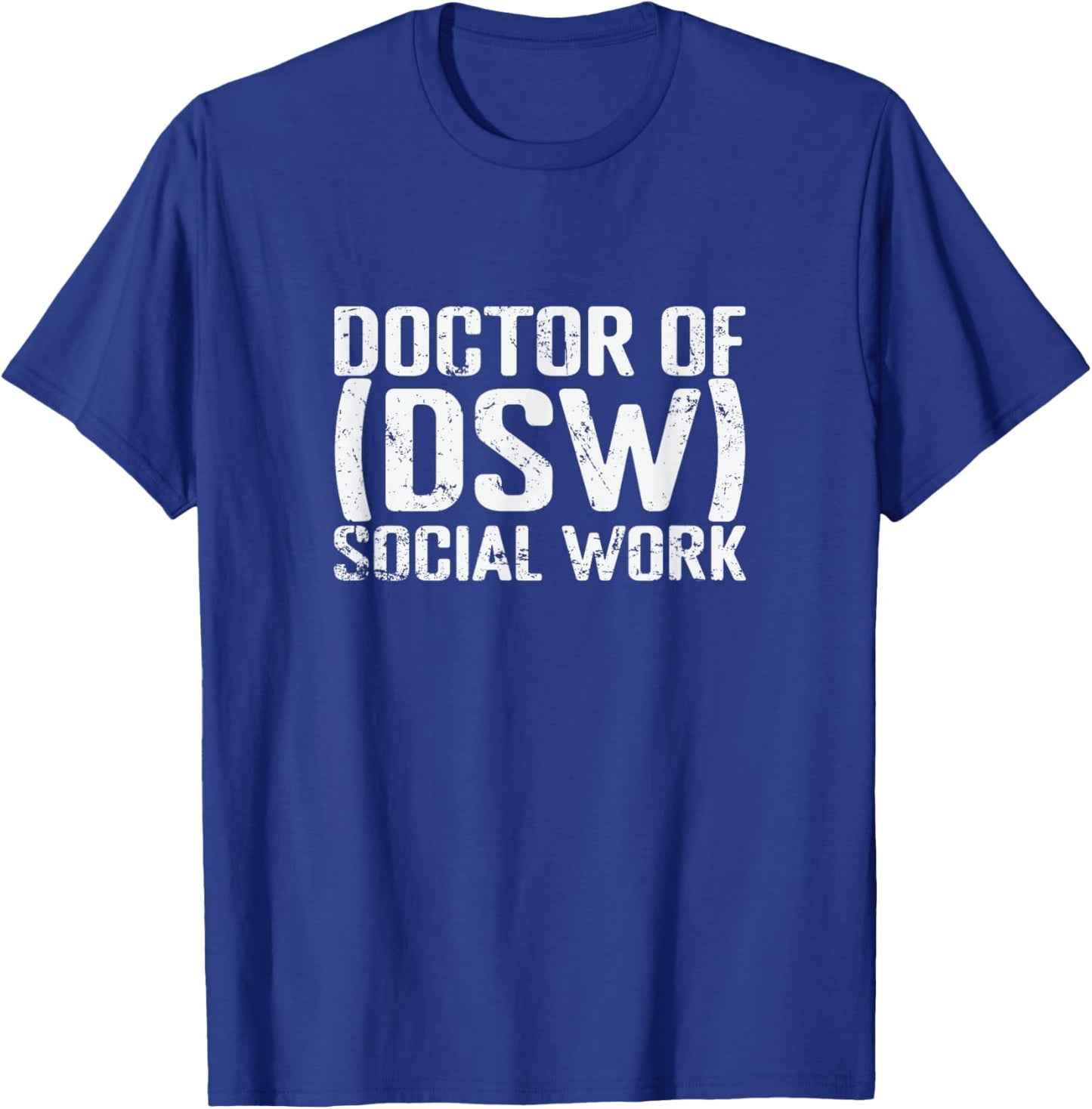 Doctor of Social Work (DSW) T-Shirt - T-Shirt | Royal