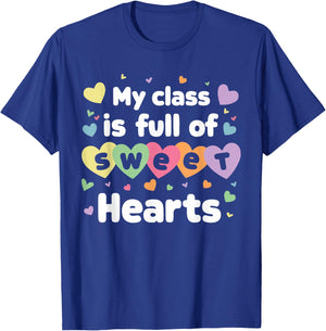 My Class Is Full Of Sweethearts Teacher Valentines Day T-Shirt - T-Shirt | Royal