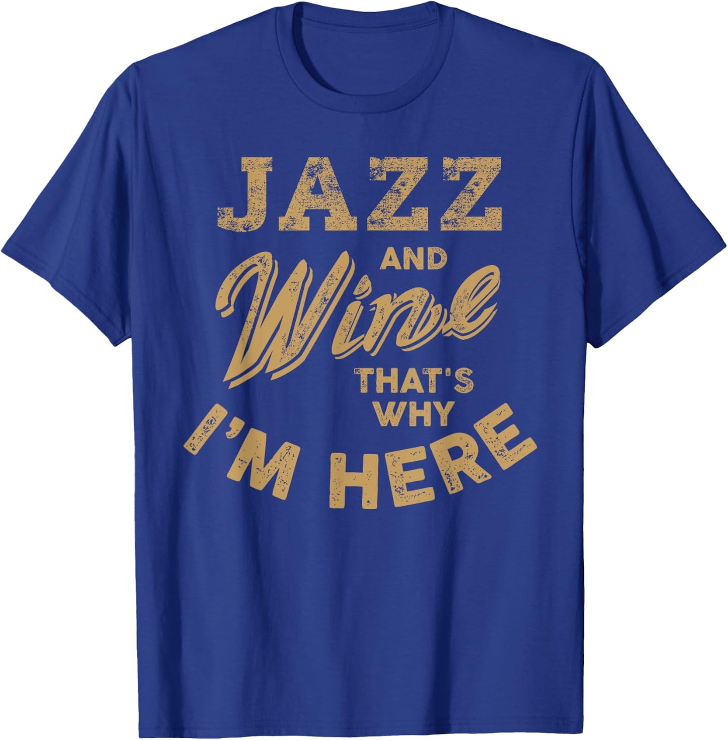 Jazz Music and Wine Lover I Love Jazz Fest Jazz Festival T-Shirt - T-Shirt | Royal