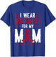 I Wear Burgundy For Mom Multiple Myeloma Cancer Warrior T-Shirt - T-Shirt | Royal