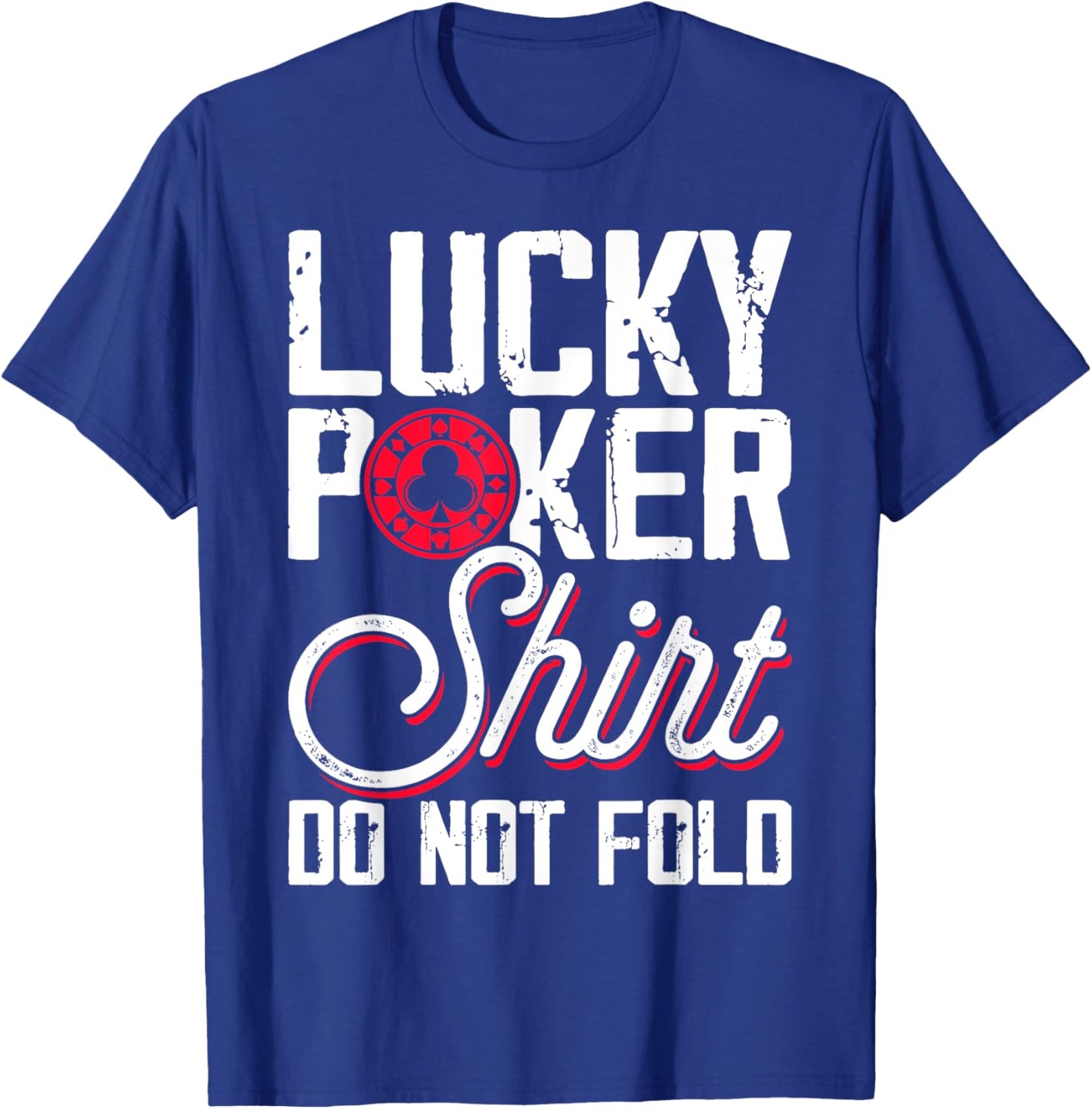 Lucky Poker Shirt Do Not Fold T-Shirt - T-Shirt | Royal
