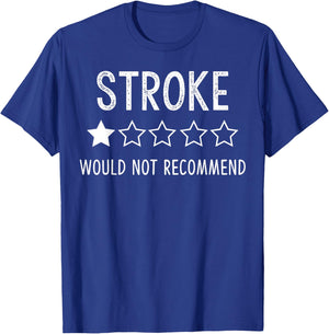 Stroke survivor Would Not Recommend T-Shirt - T-Shirt | Royal