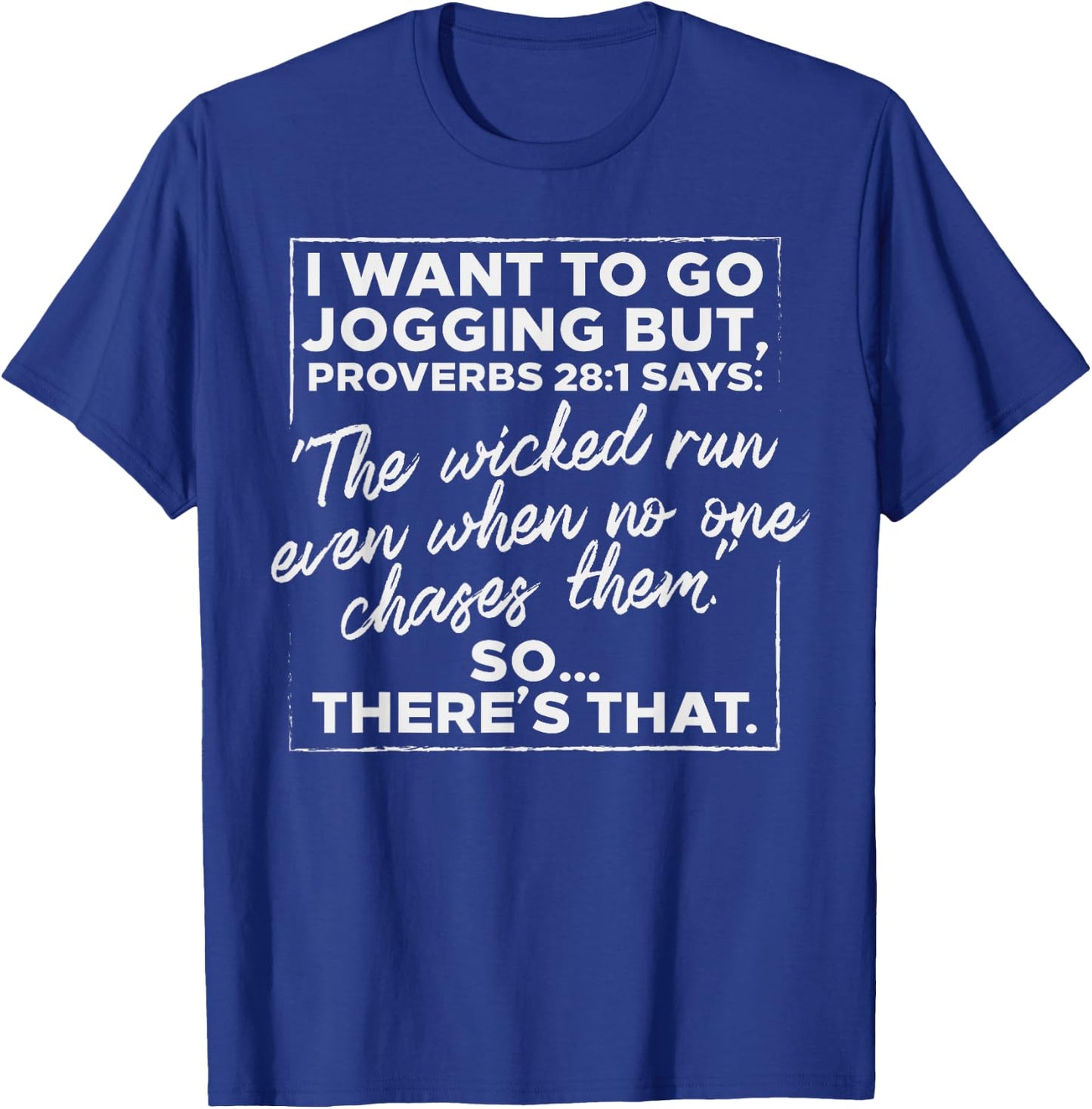 I Want To Go Jogging But Proverbs Funny Running Workout T-Shirt - T-Shirt | Royal
