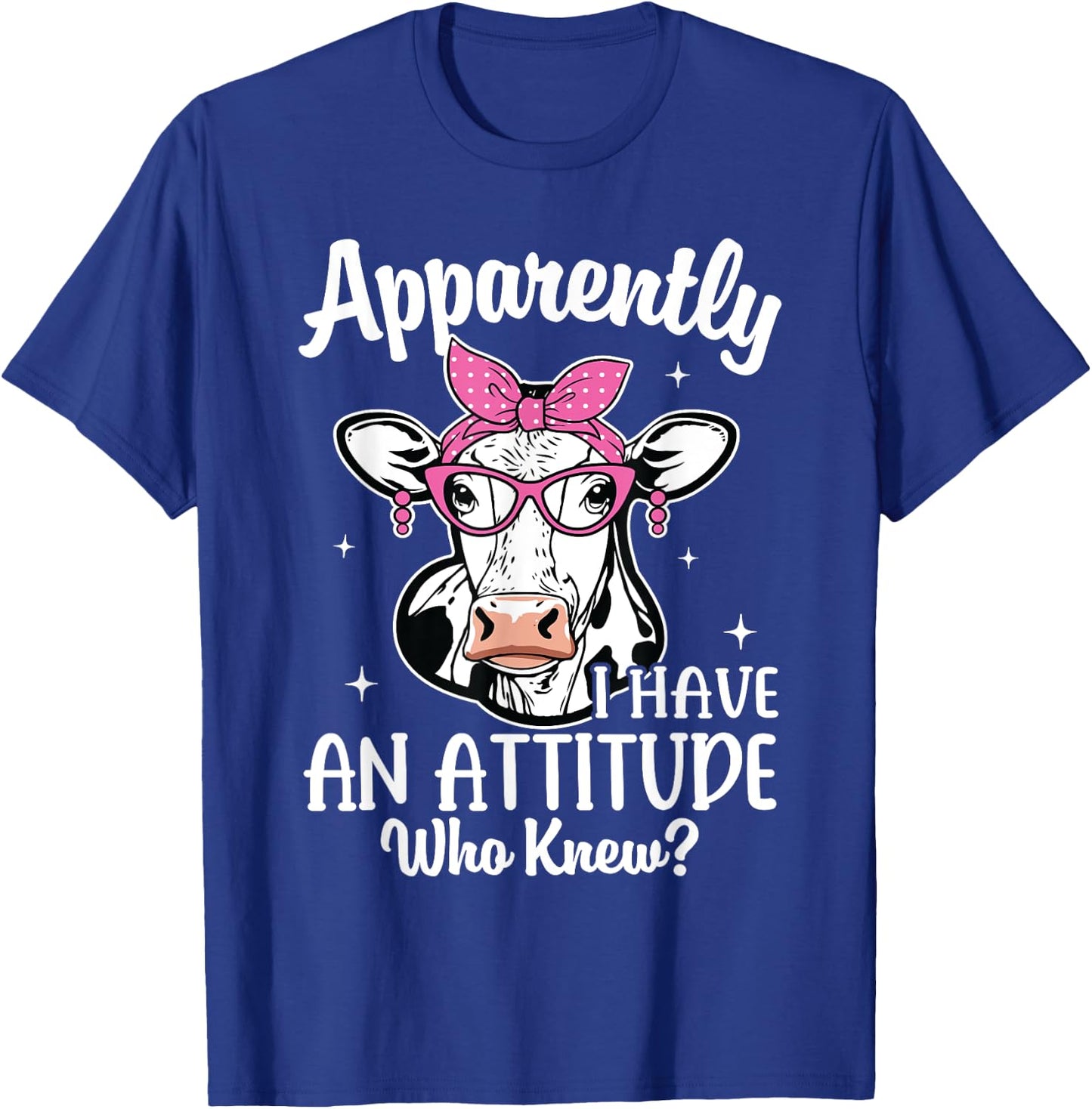 Apparently I Have An Attitude Who Knew Heifer Cow Print T-Shirt - T-Shirt | Royal