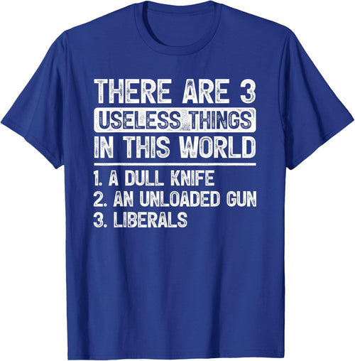 There Are 3 Useless Things Dull Knife Unloaded Gun Liberals