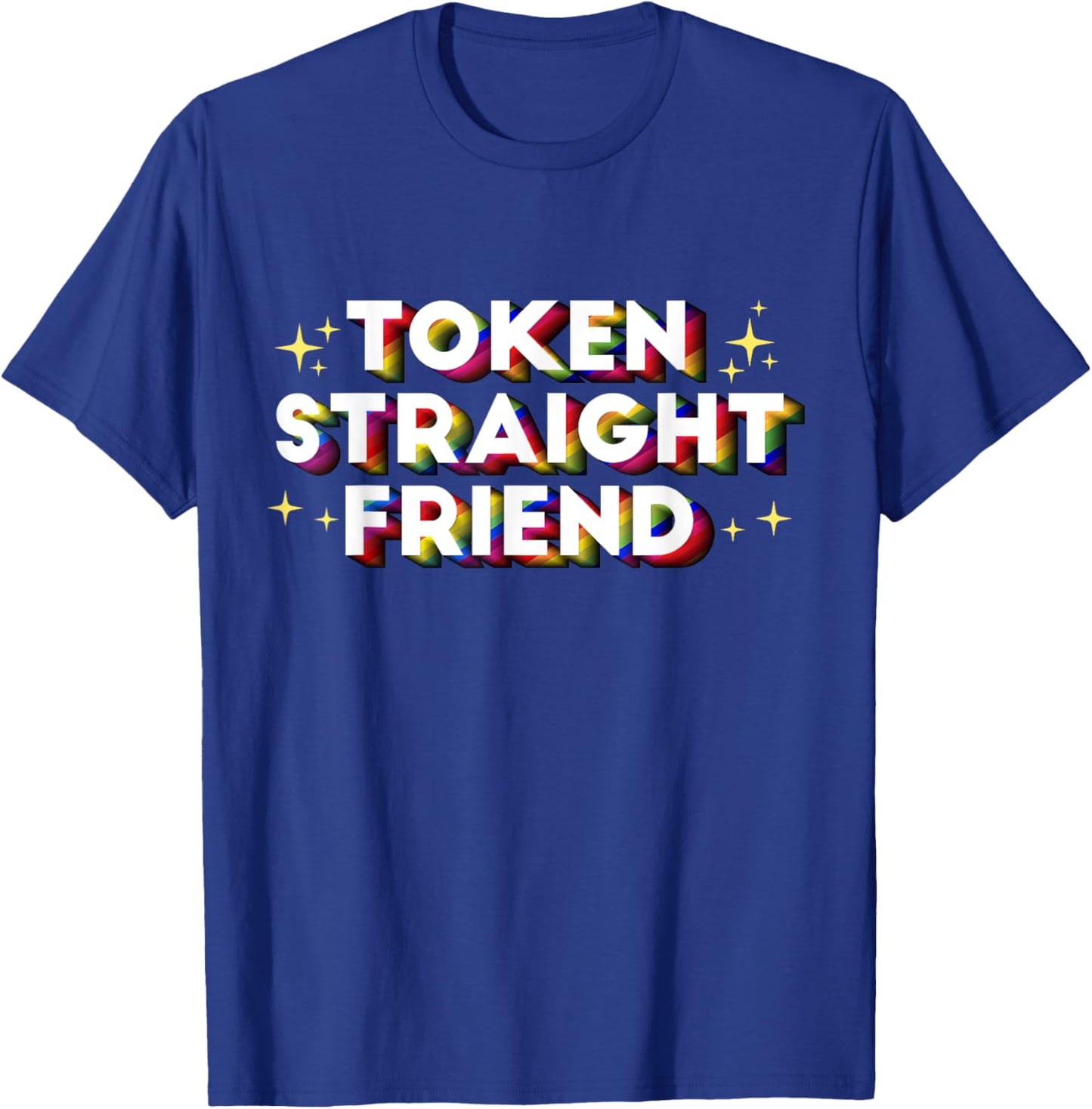 Token Straight Friend Funny Rainbow Queer Gay Pride Stuff T-Shirt - T-Shirt | Royal
