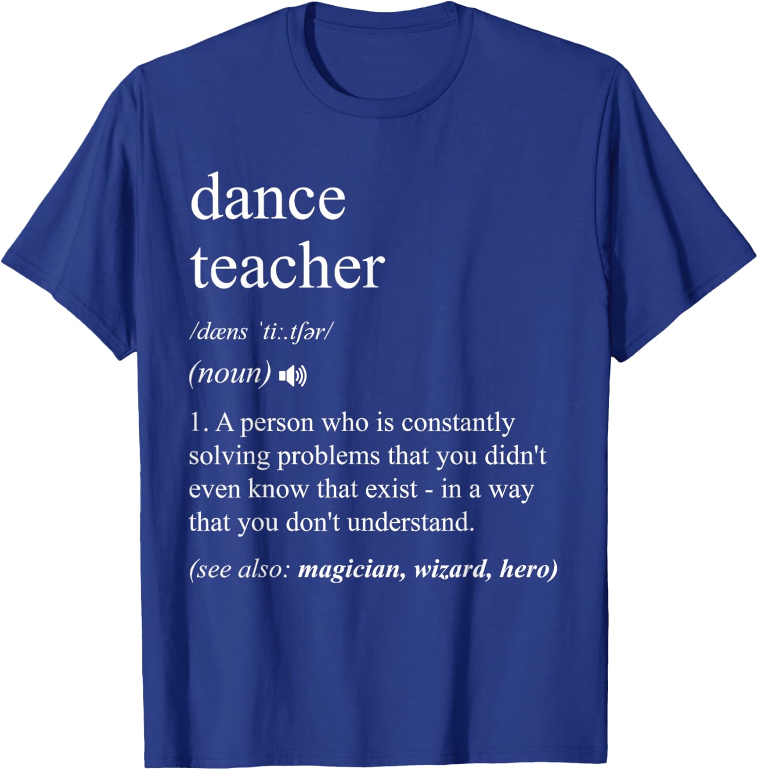 Dance Teacher Funny Dictionary Definition T-Shirt - T-Shirt | Royal
