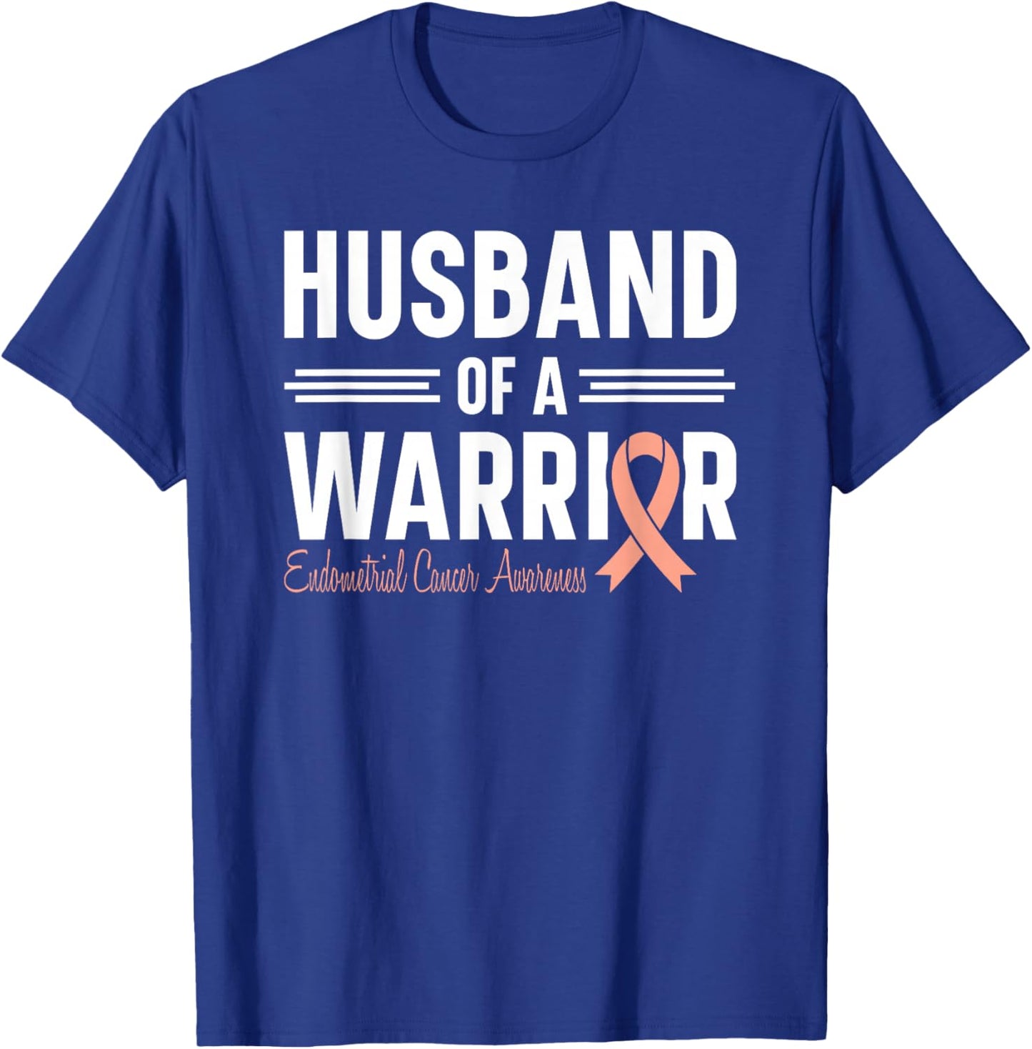 Endometrial Cancer Husband Of A Warrior Peach Ribbon Uterine T-Shirt - T-Shirt | Royal