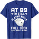 Funny 89th Birthday Playing Cards Full Deck Shuffle Slower T-Shirt - T-Shirt | Royal