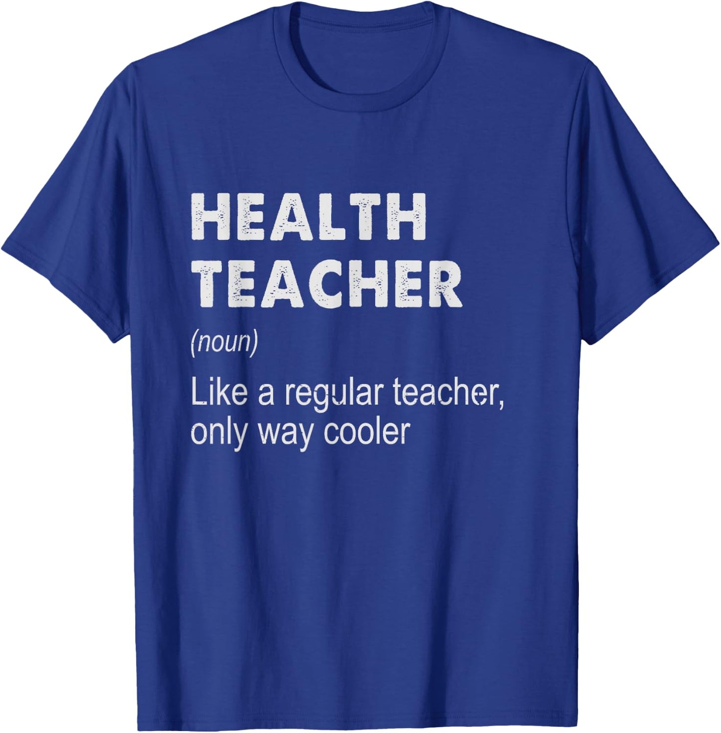 Health Teacher Definition - Funny Teaching School Teacher T-Shirt - T-Shirt | Royal