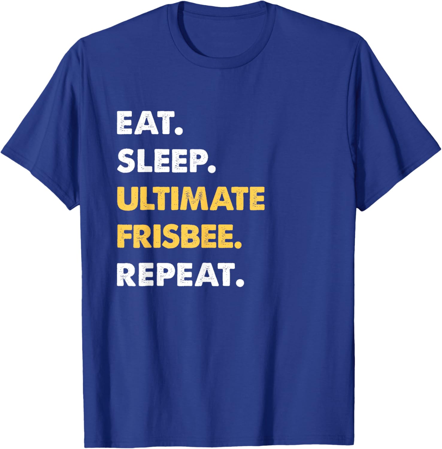 Funny Frisbee Apparel Eat Sleep Ultimate-Frisbee Repeat T-Shirt - T-Shirt | Royal
