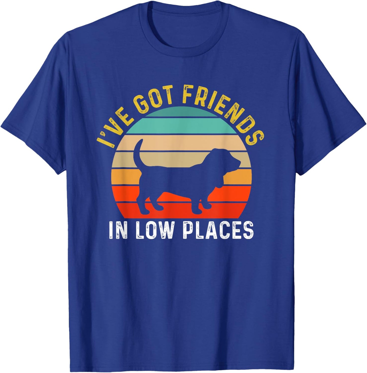 I've Got Friends In Low Places Basset Hound Funny Dog Retro Men Women Girls Kids T-Shirt - T-Shirt | Royal
