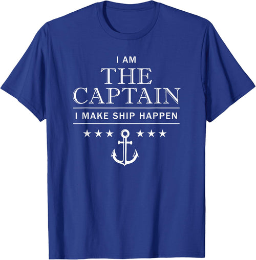 I am the captain, I make ship happen, boating