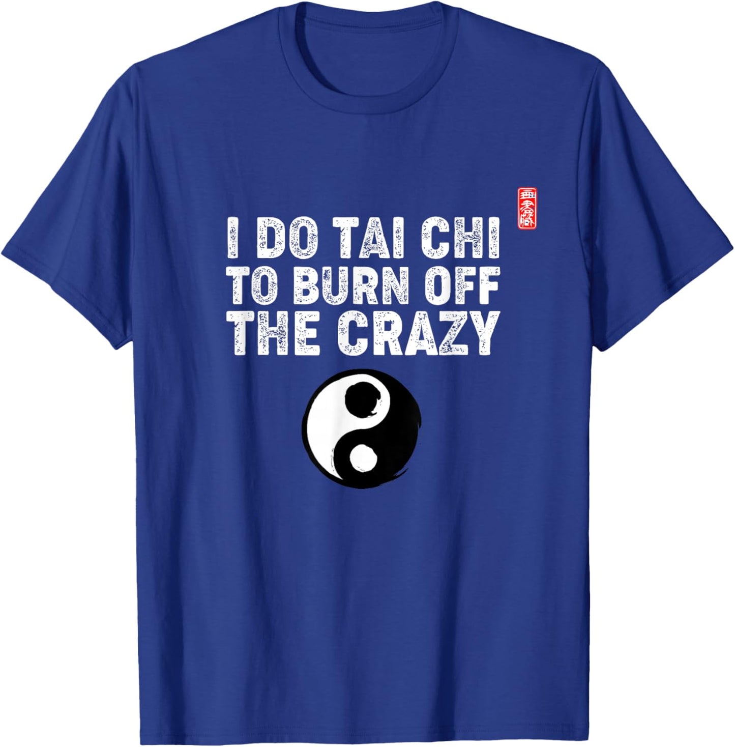 Tai Chi Funny Saying / Tai Chi Beginners / Tai Chi Teachers T-Shirt - T-Shirt | Royal