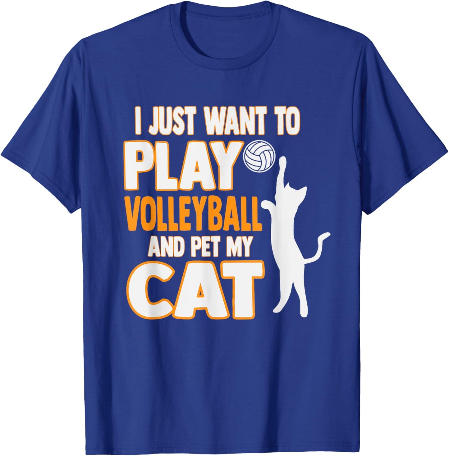 Cute I Just Want To Play Volleyball And Pet My Cat Men Women Kids T-Shirt - T-Shirt | Royal