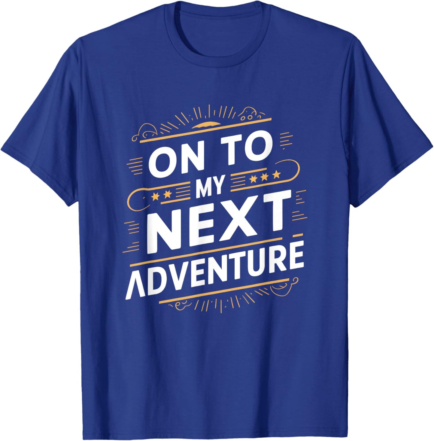 On To My Next Adventure Summer Vacation Camping Men Women T-Shirt - T-Shirt | Royal
