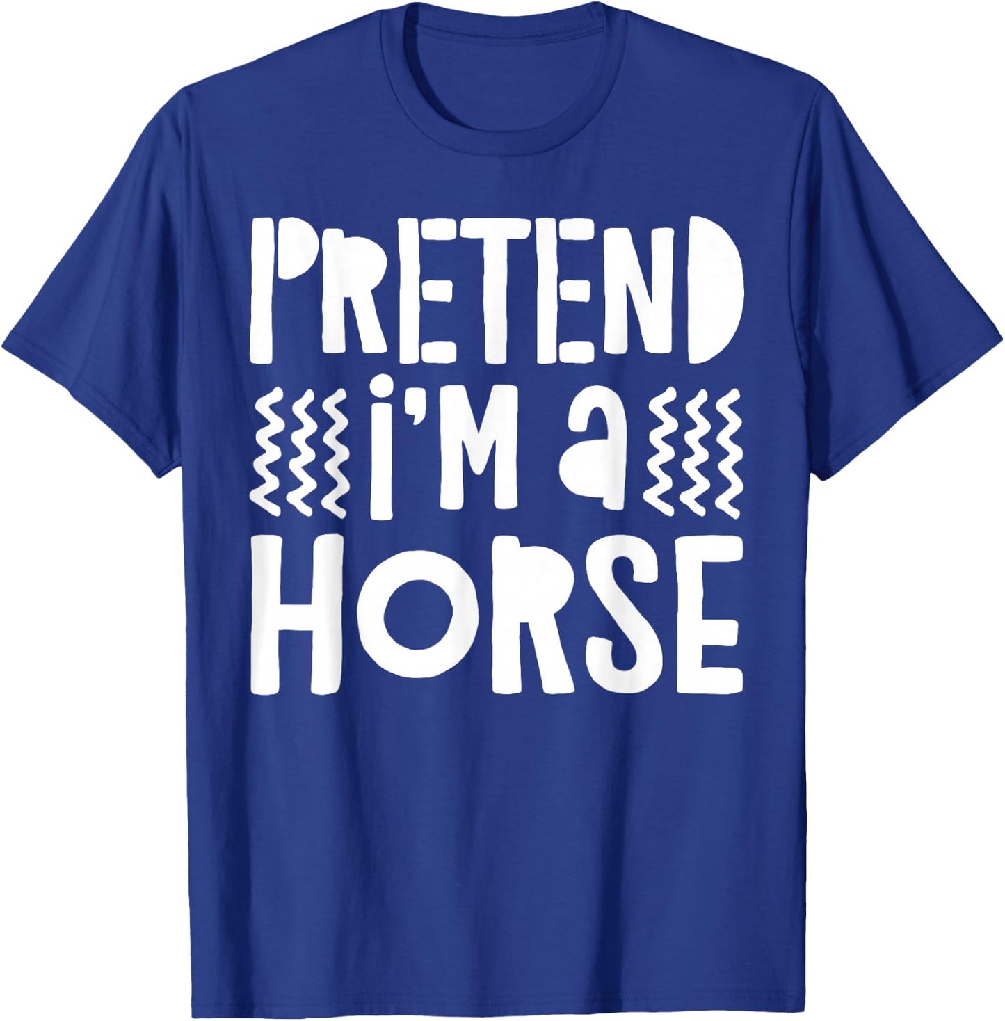 Pretend I'm A Horse Shirt Adult Men Women Kids Horse Costume T-Shirt - T-Shirt | Royal