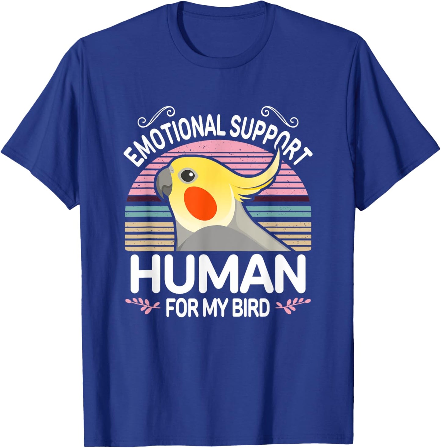 Cockatiel Emotional Support Human Funny Pet Parrot Bird ESA T-Shirt - T-Shirt | Royal