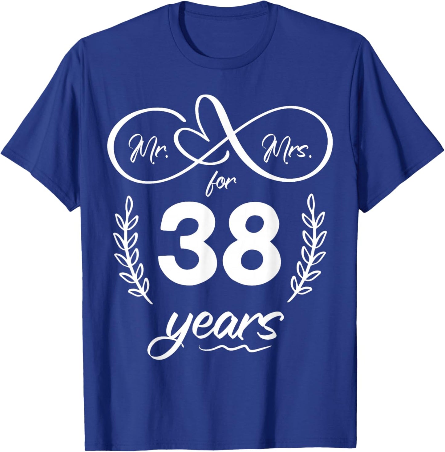 Mr. and Mrs. For 38 Years 38th Anniversary Wife and Husband T-Shirt - T-Shirt | Royal