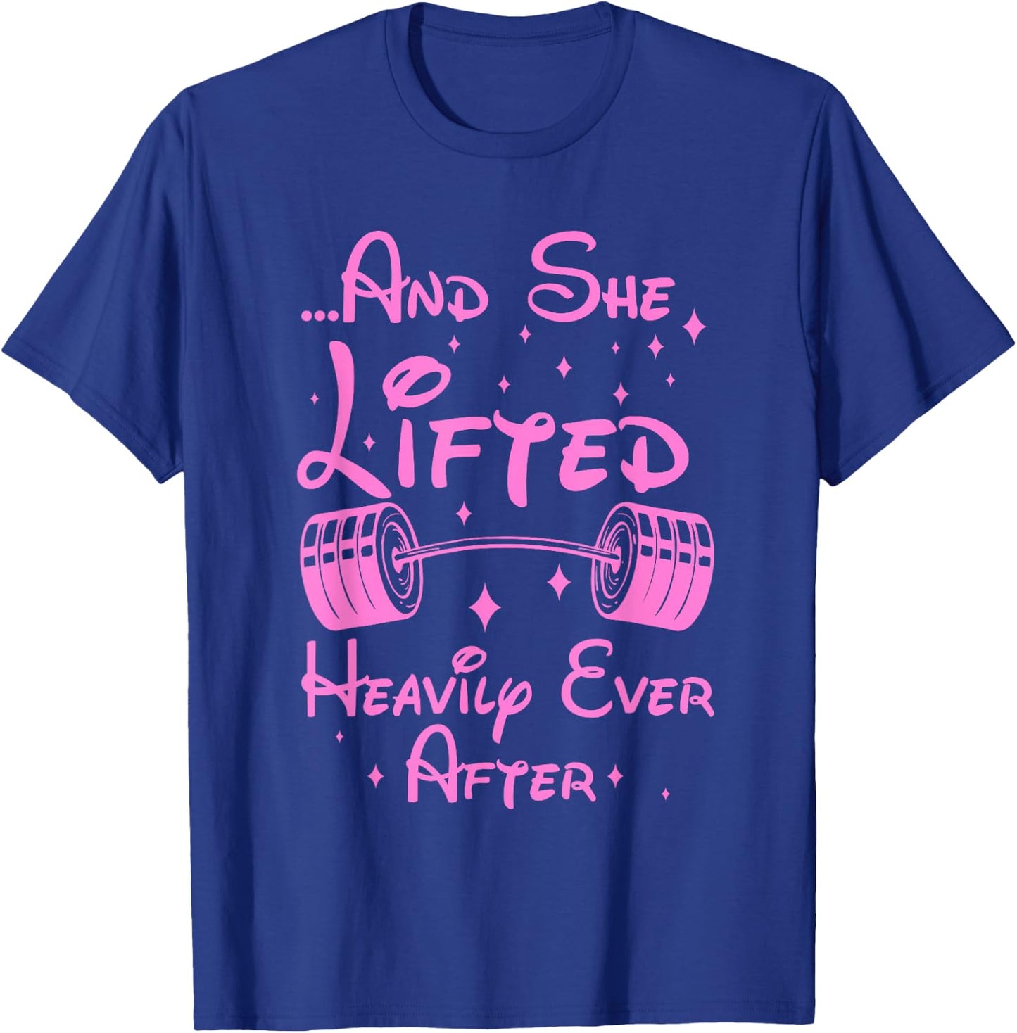 She Lifted Heavily Ever After Funny Fitness Princess Workout T-Shirt - T-Shirt | Royal